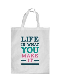 Life Is What You Make It Printed Shopping Bag White