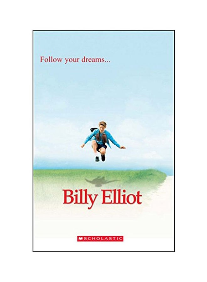 Billy Elliot: Follow Your Dreams Paperback English by Jacquie Bloese - 01-Jan-05 