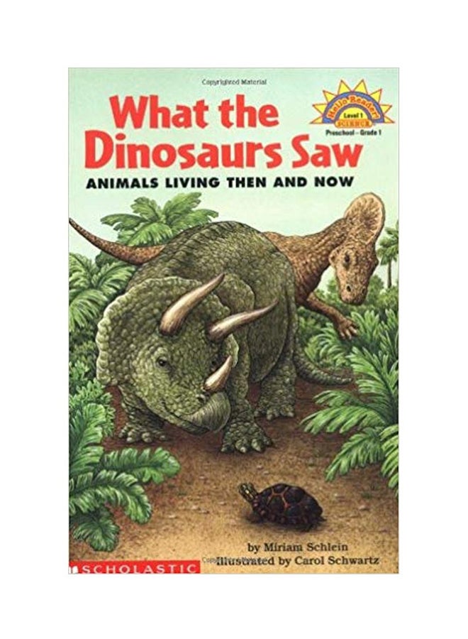 What The Dinosaurs Saw Animals Living Then And Now Paperback English by Miriam Schlein - 1-Nov-18