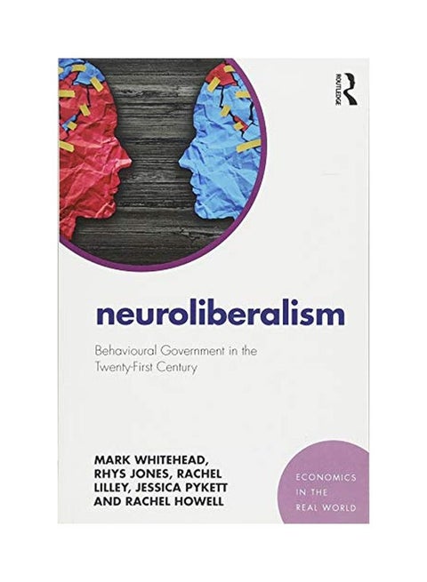 Neuroliberalism: Behavioural Government In The Twenty-first Century Paperback English by Mark Whitehead - 22 Sep 2017