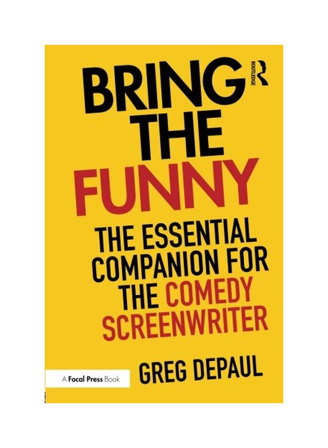 Bring The Funny: The Essential Companion For The Comedy Screenwriter paperback english - 09 Aug 2016 - Image 1
