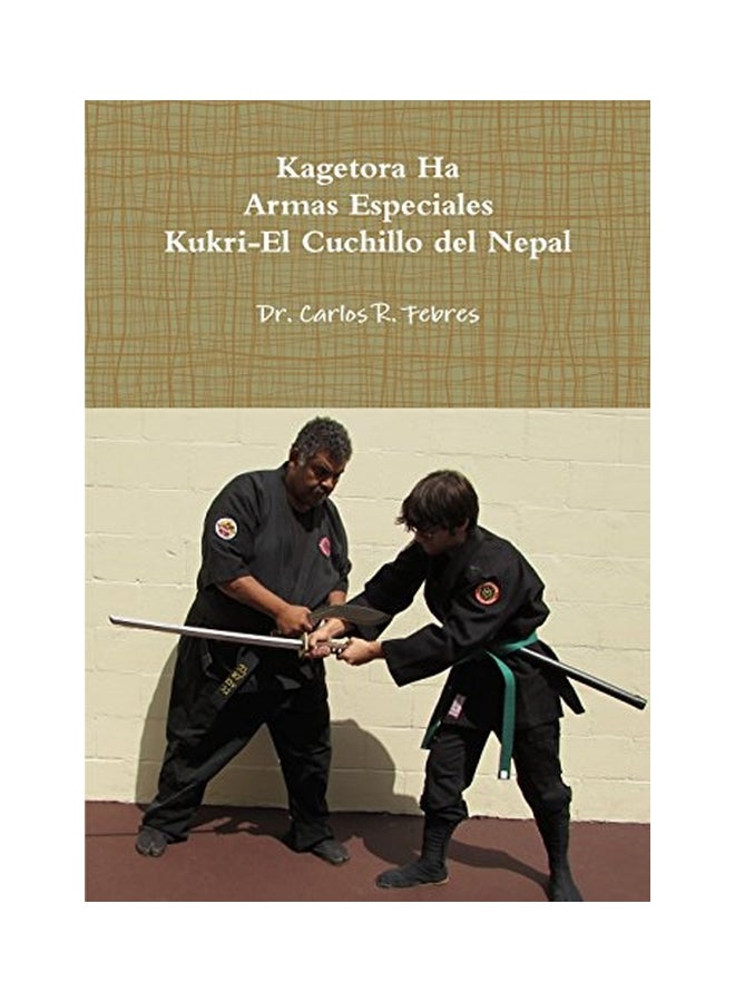 Kagetora Ha Armas Especiales Kukri-El Cuchillo Del Nepal paperback spanish - 28 Jun 2014  - Image 1