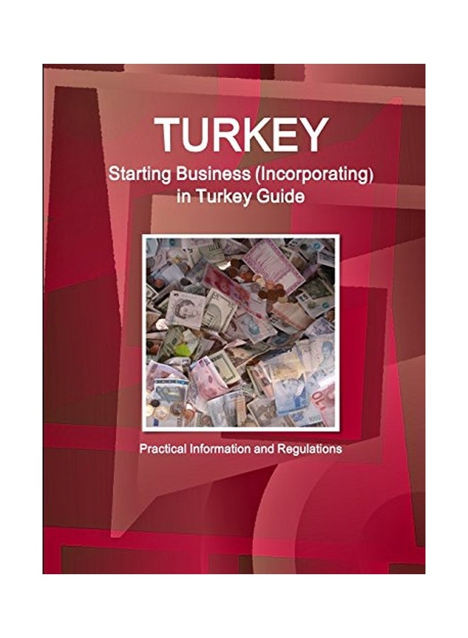 Turkey Starting Business (Incorporating) In Turkey Guide paperback english - 11 Jul 2015  - Image 1