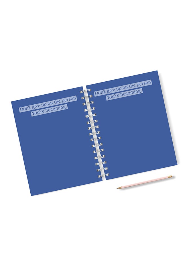 A4 Don't Give Up On The Person You're Becoming Notebook Blue