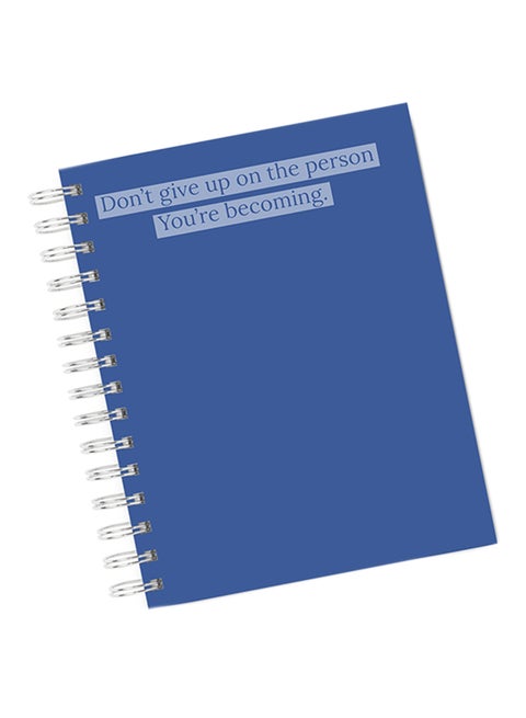 A4 Don't Give Up On The Person You're Becoming Notebook Blue