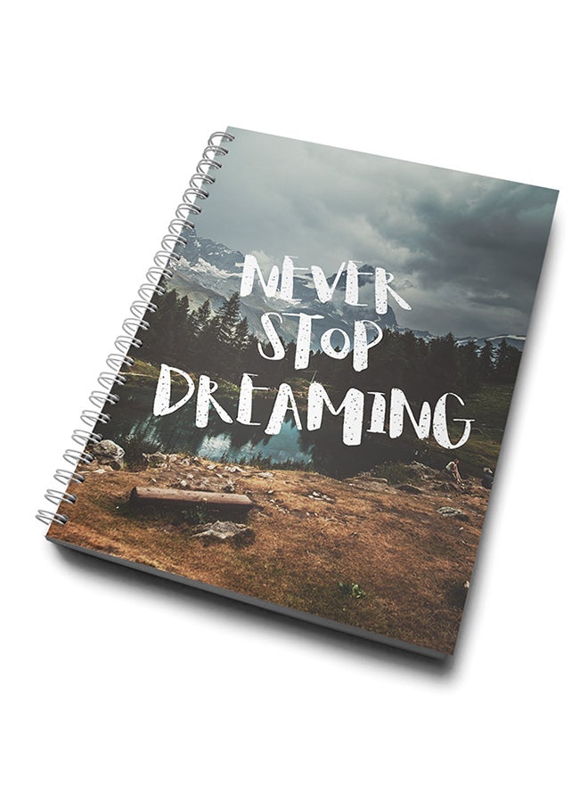 A4 Never Stop Dreaming Notebook Multicolour