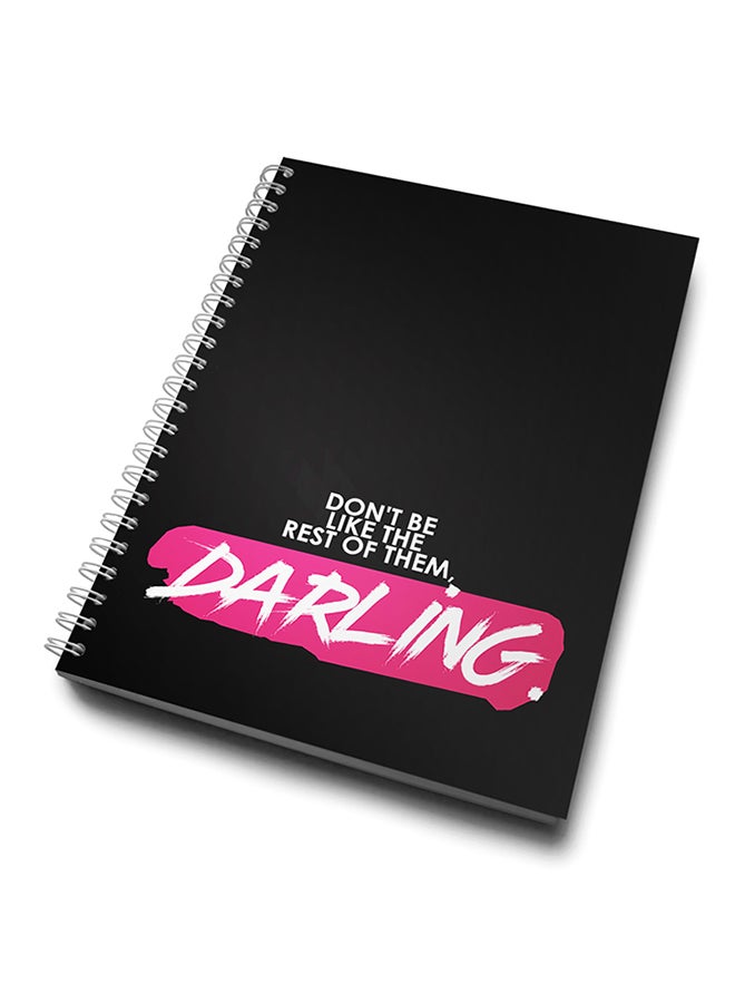 A4 Don't Be Like The Rest Of Them Darling Notebook Black/Pink