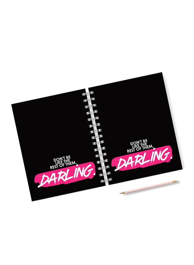 A4 Don't Be Like The Rest Of Them Darling Notebook Black/Pink
