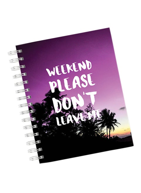 A4 Weekend Please Don't Leave Me Notebook Multicolour