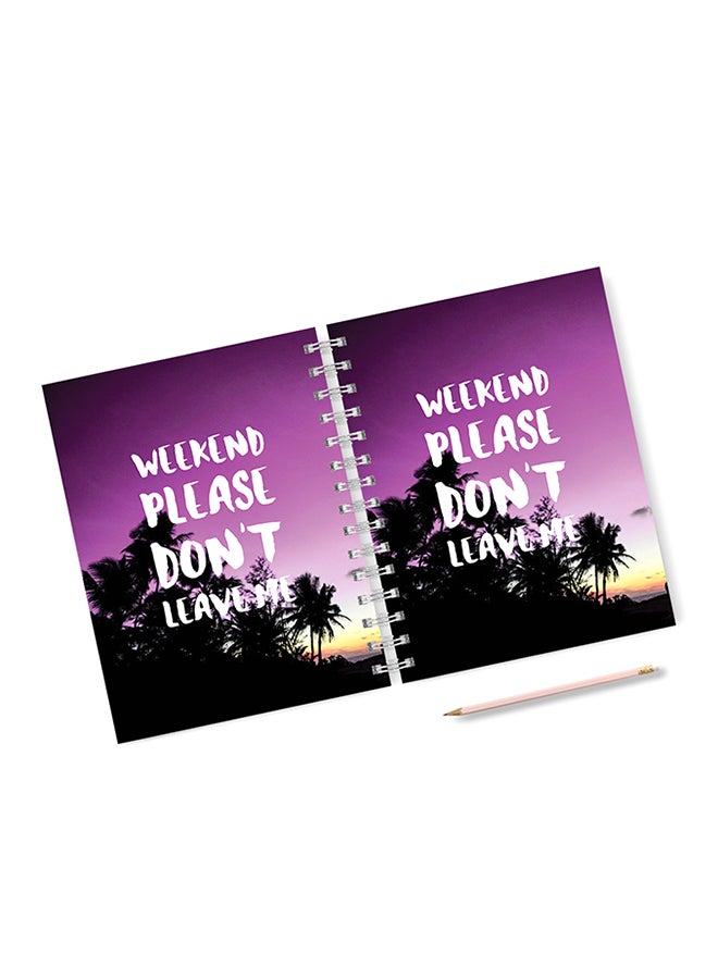 A4 Weekend Please Don't Leave Me Notebook Multicolour