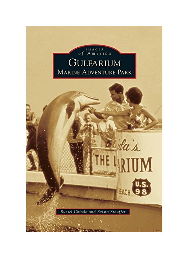 Gulfarium Marine Adventure Park: Images Of America hardcover english - 12 Jan 2015  - Image 1