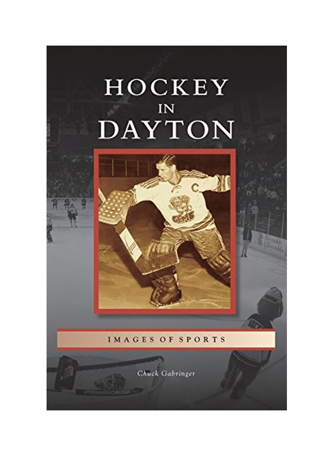 Hockey In Dayton : Images Of Sports hardcover english - 17 Aug 2015  - Image 1