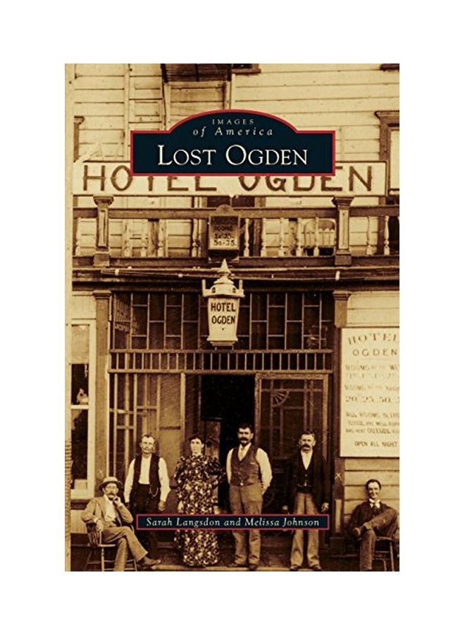 Lost Ogden: Images Of America hardcover english - 07 Sep 2015  - Image 1