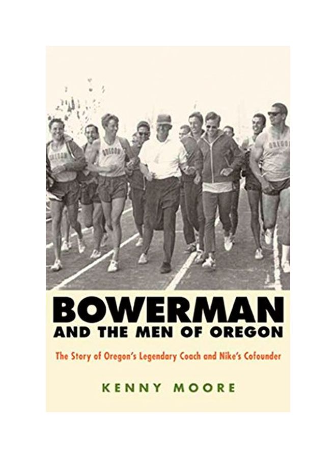 Bowerman And The Men Of Oregon Paperback English by Moore, Kenny - 04 Sep 2007 - Image 1