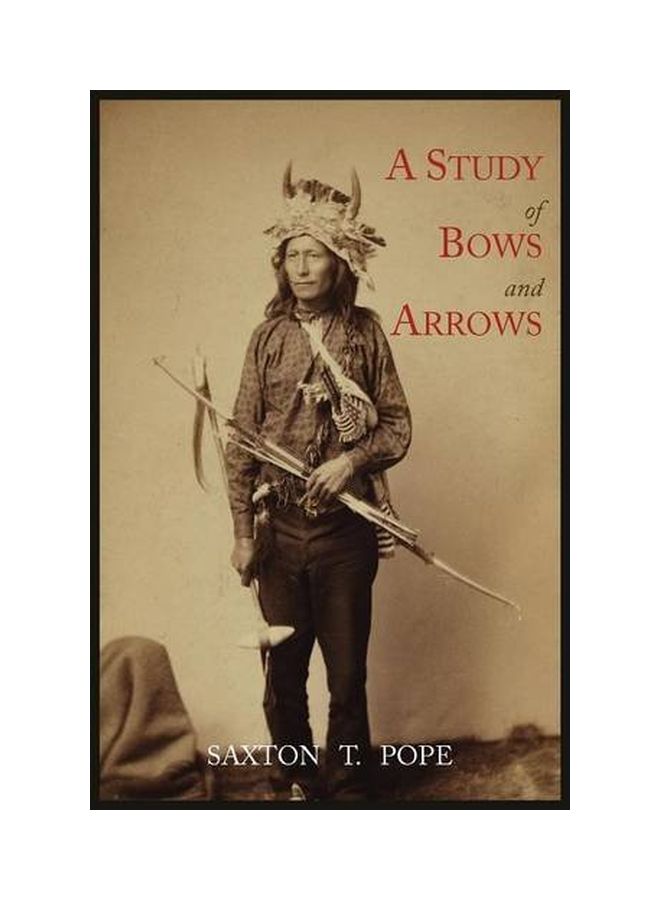 A Study Of Bows And Arrows Paperback English by Pope, Saxton T - 10 Aug 2011  - Image 1