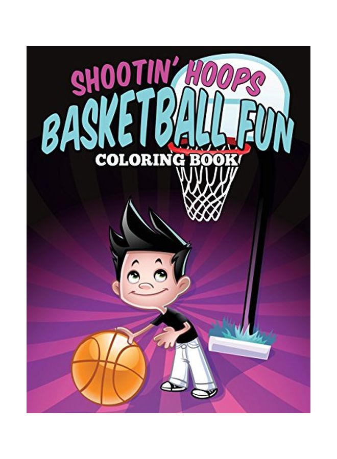 Shootin' Hoops: Basketball Fun- Coloring Book paperback english - 15 Dec 2015  - Image 1