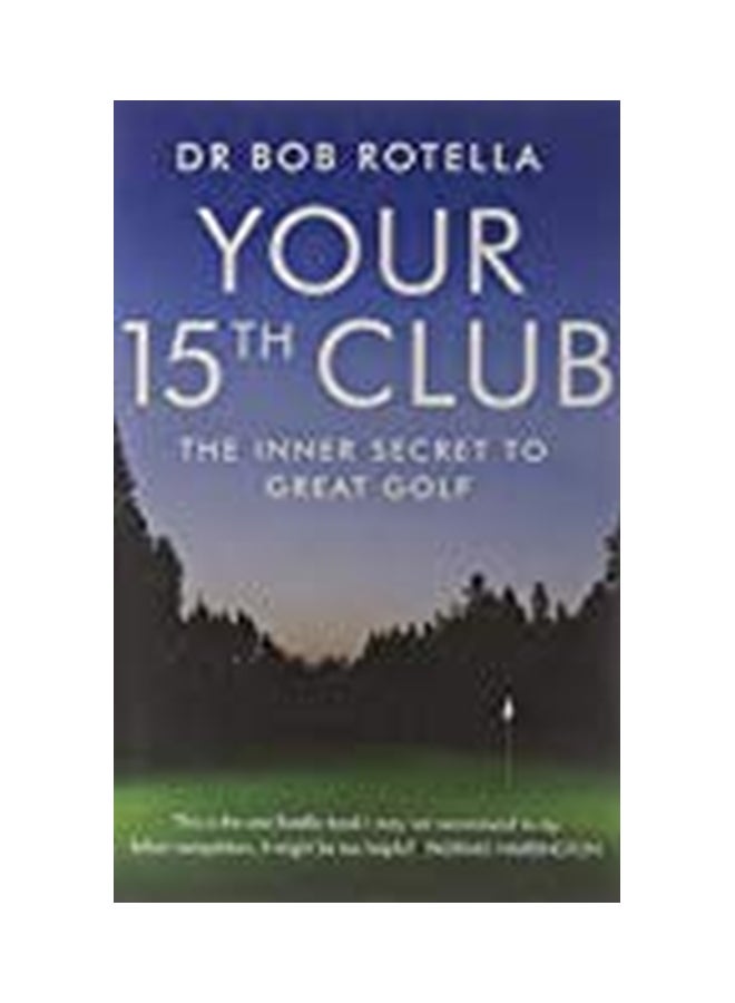 Your 15th Club : The Inner Secret To Great Golf paperback english - 15 Sep 2009  - Image 3