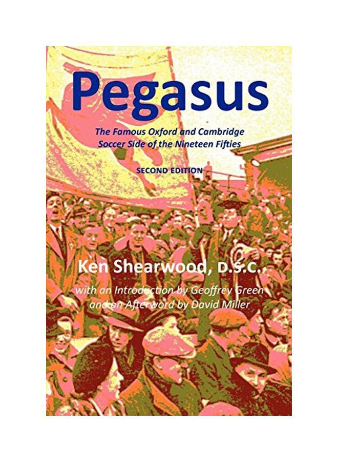 Pegasus: The Famous Oxford And Cambridge Soccer Side Of The Nineteen Fifties paperback english - 07 Jan 2011  - Image 1