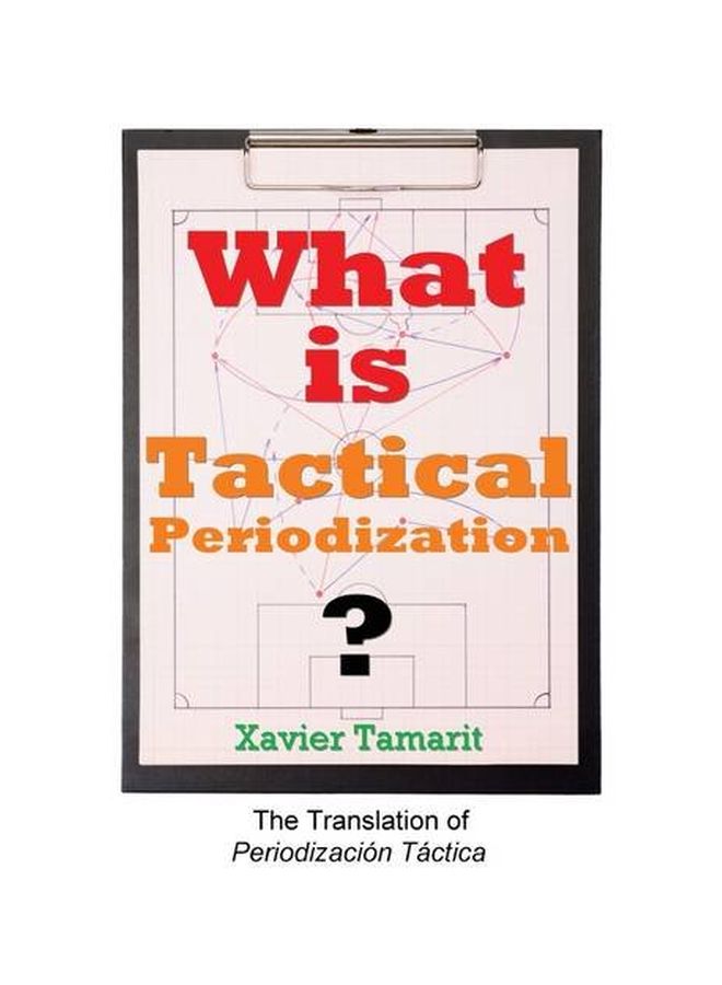 What is Tactical Periodization? Paperback English by Tamarit, Xavier - 12 Apr 2015  - Image 1