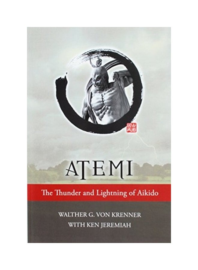 Atemi: The Thunder And Lightning Of Aikido Paperback English by Walther Von Krenner - 23 Mar 2016 - Image 1