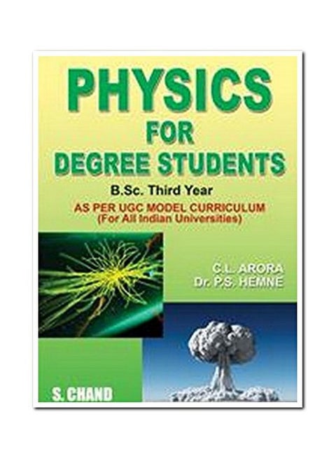 Physics For Degree Students B.Sc. Third Year Paperback English by Arora C.L.|Hemne P.S. - 1-Mar-14