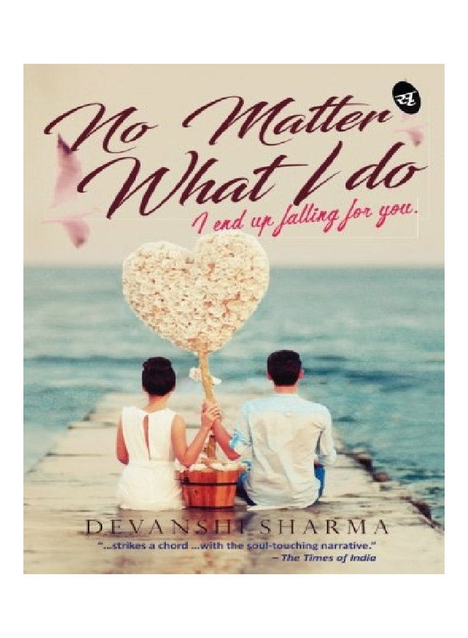 No Matter What I Do: I End Up Falling For You paperback english - 15-Dec-16 