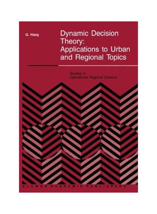 Dynamic Decision Theory: Applications To Urban And Regional Topics Paperback English by Haag, G. - 5-Oct-11 - v1550143838/N21100988A_1
