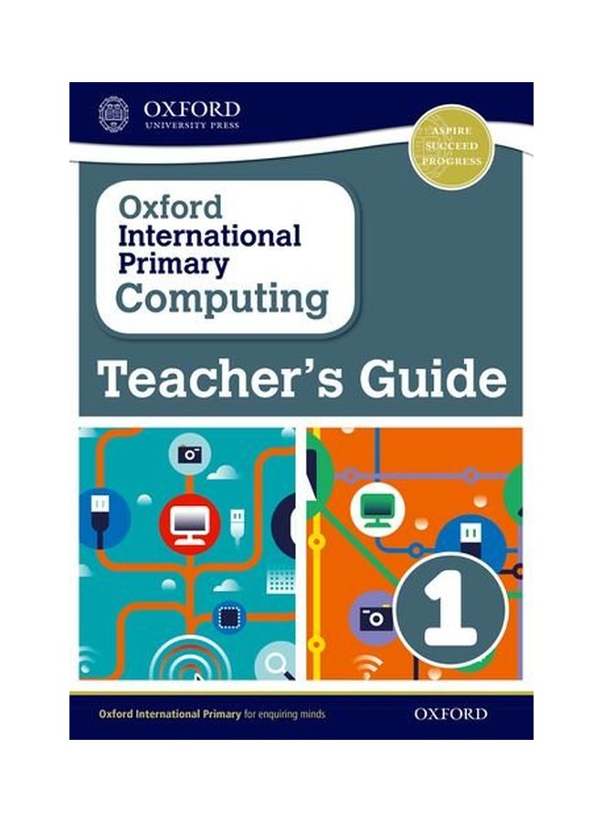 Oxford International Primary Computing : Teacher's Guide- Book 1 Paperback English by Alison Page - 12 Feb 2015 