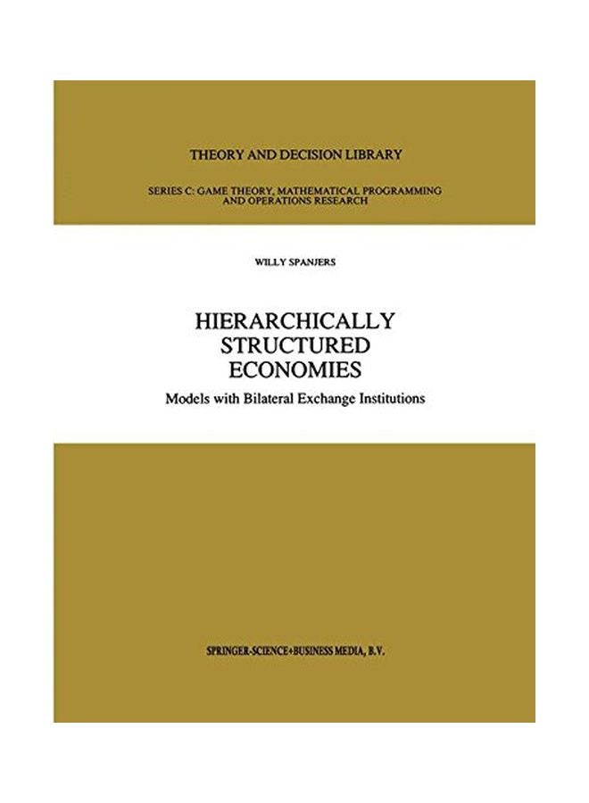 Hierarchically Structured Economies: Models With Bilateral Exchange Institutions hardcover english - 01 Apr 1997