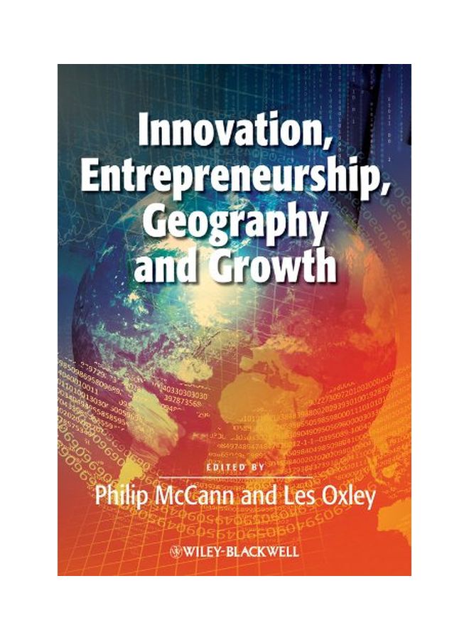 Innovation, Entrepreneurship, Geography And Growth Paperback English by McCann, Philip|Oxley, Les - 22 Jan 2013  - Image 1