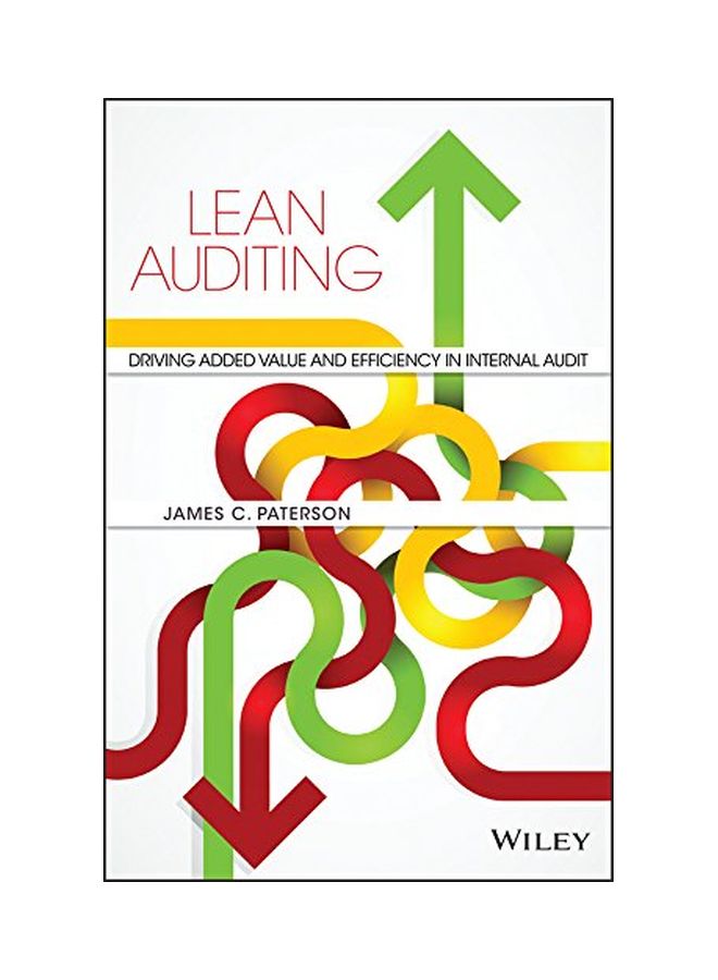 Lean Auditing: Driving Added Value And Efficiency In Internal Audit Hardcover English by Paterson, James C. - 09 Feb 2015  - Image 1