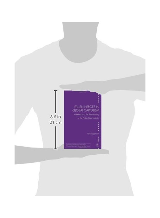 Fallen Heroes In Global Capitalism: Workers And The Restructuring Of The Polish Steel Industry hardcover english - 07 May 2013  - Image 2