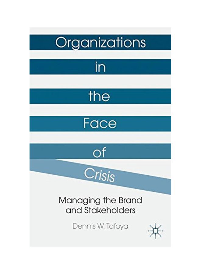 Organizations In The Face Of Crisis: Managing The Brand And Stakeholders hardcover english - 20 Mar 2013 