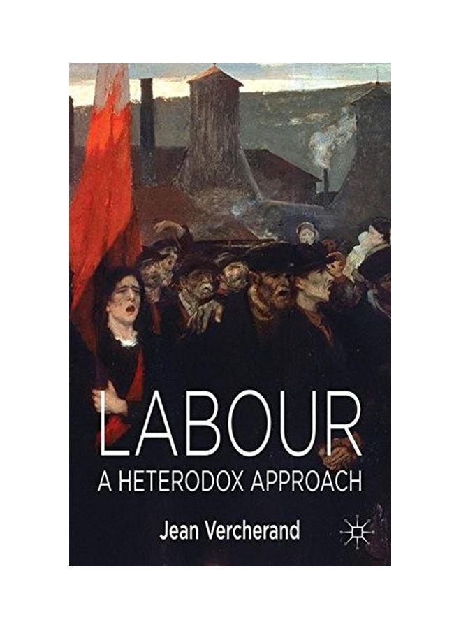 Labour: A Heterodox Approach Hardcover English by Jean Vercherand - 25 Jun 2014  - Image 1