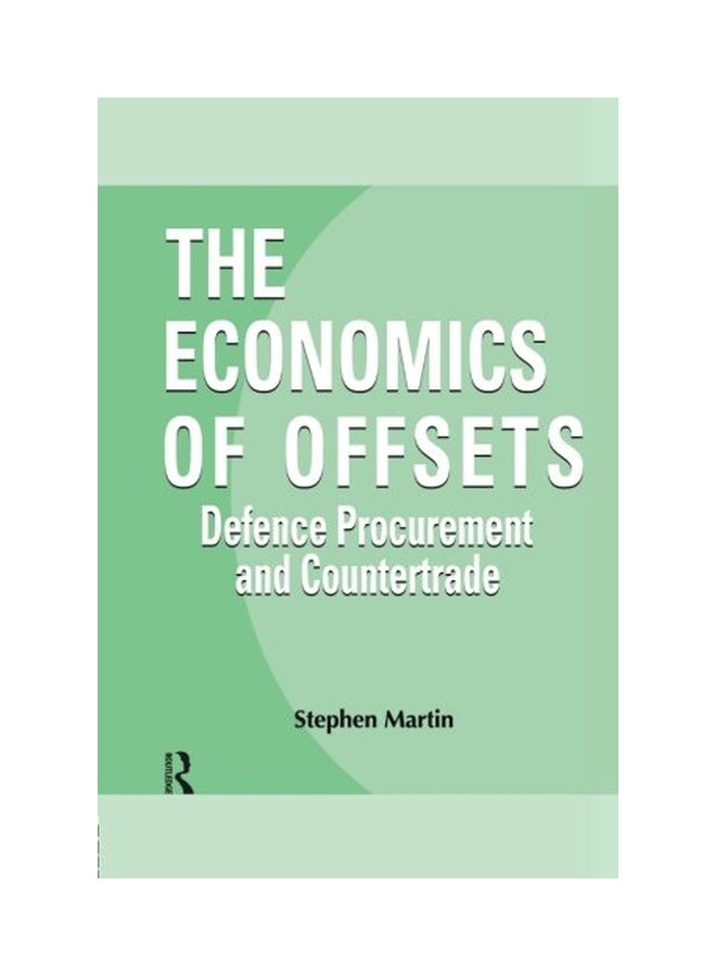 The Economics Of Offsets: Defence Procurement And Coutertrade paperback english - 15 Aug 2014  - Image 1
