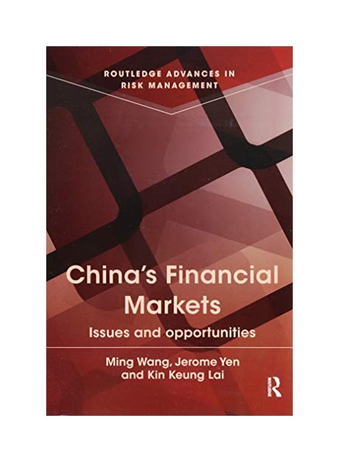 China's Financial Markets: Issues And Opportunities: Routledge Advances In Risk Management Paperback English by Ming Wang - 15 Apr 2017  - Image 1
