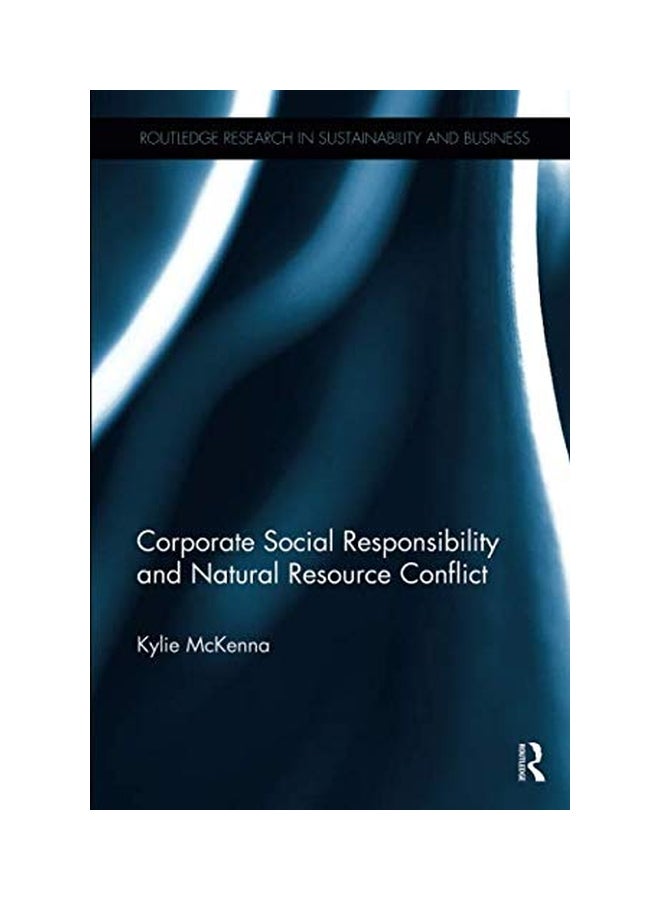 Corporate Social Responsibility And Natural Resource Conflict Paperback English by Kylie McKenna - 7 Feb 2018  - Image 1