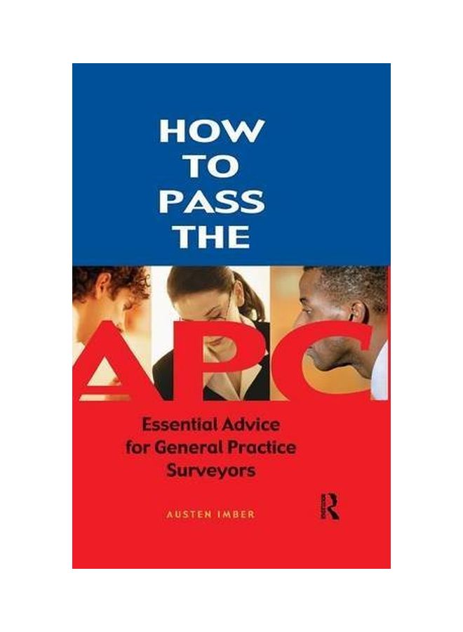How To Pass The APC: Essential Advice For General Practice Surveyors Hardcover English by Austen Imber - 26 Nov 2015 - Image 1