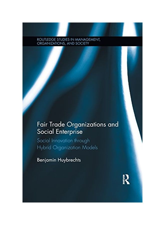 Fair Trade Organizations And Social Enterprise Paperback English by Benjamin Huybrechts - 29 Jul 2016  - Image 1