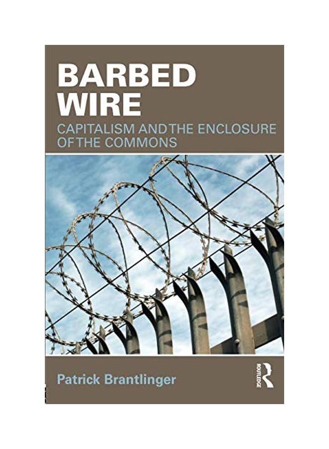 Barbed Wire: Capitalism And The Enclosure Of The Commons Paperback English by Brantlinger, Patrick - 07 Dec 2017 - Image 1