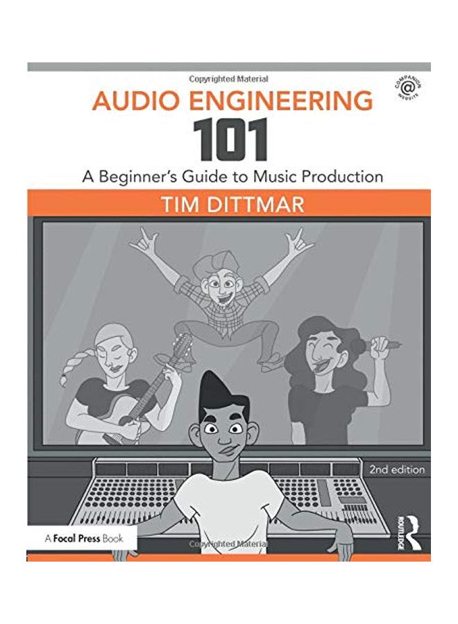 Audio Engineering 101: A Beginner's Guide To Music Production paperback english - 01 Jun 2018 - Image 1