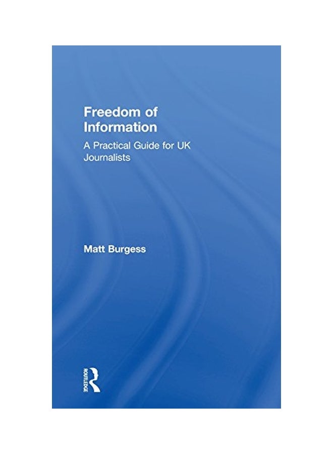 Freedom Of Information: A Practical Guide For UK Journalists paperback english - 15 Jun 2015  - Image 1