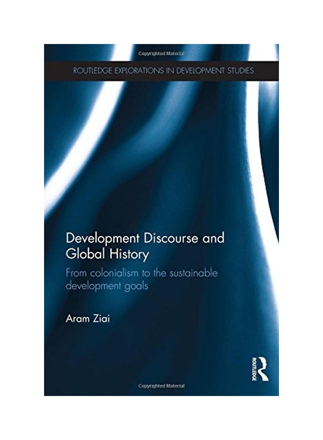 Development Discourse And Global History: From Colonialism To The Sustainable Development Goals hardcover english - 29 Sep 2015  - Image 1