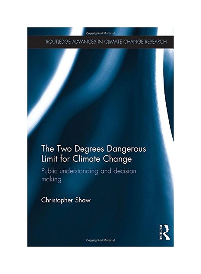 The Two Degrees Dangerous Limit For Climate Change: Public Understanding And Decision Making hardcover english - 06 Oct 2015  - Image 1