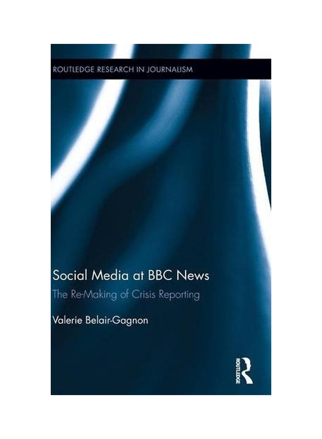 Social Media At BBC News: The Re-Making Of Crisis Reporting hardcover english - 10 Feb 2015  - Image 1
