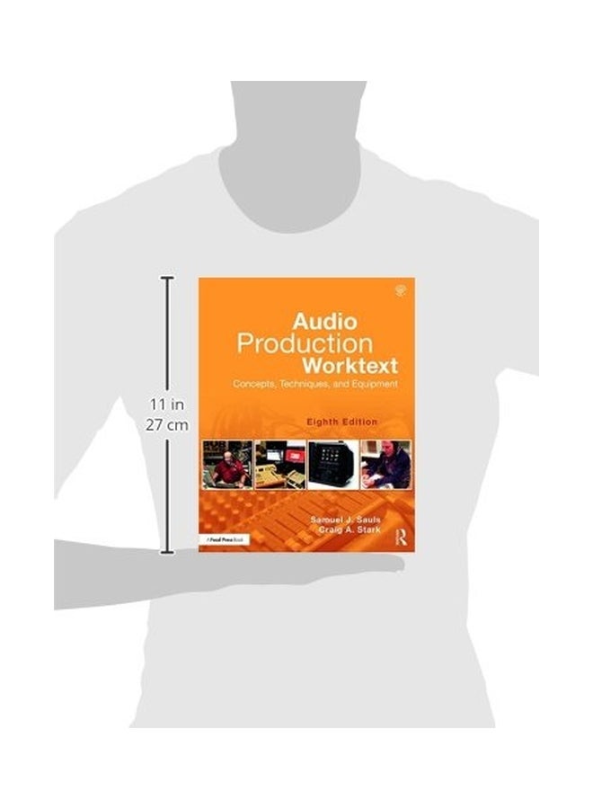 Audio Production Worktext: Concepts, Techniques, And Equipment Paperback English by Samuel J. Sauls - 26 Feb 2016  - Image 3