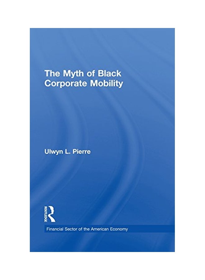 The Myth Of Black Corporate Mobility paperback english - 04 Mar 2015 - Image 1