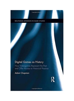 Digital Games As History Hardcover English by Adam Chapman - 16 May 2016 