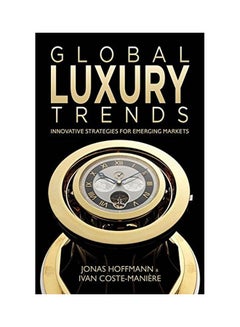 Global Luxury Trends : Innovative Strategies For Emerging Markets paperback english - 01 Jan 2013