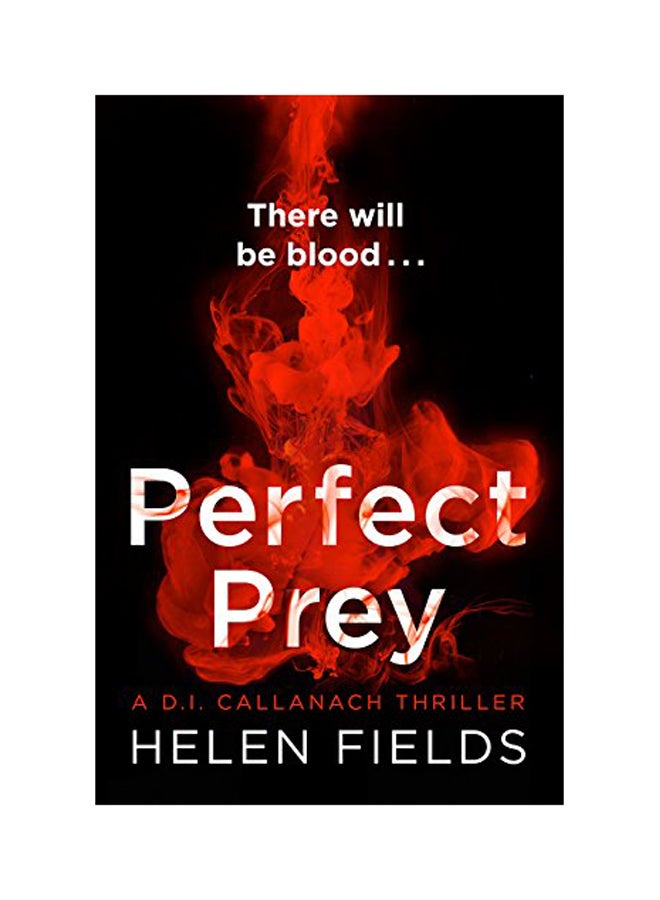 Perfect Prey: The Twisty New Crime Thriller That Will Keep You Up All Night Paperback English by Helen Fields - 2017 